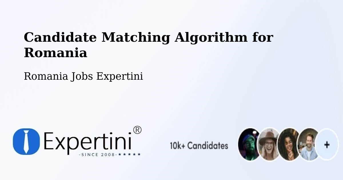 Candidate Matching Algorithm Overview – Someş Odorhei - Romania Jobs Expertini