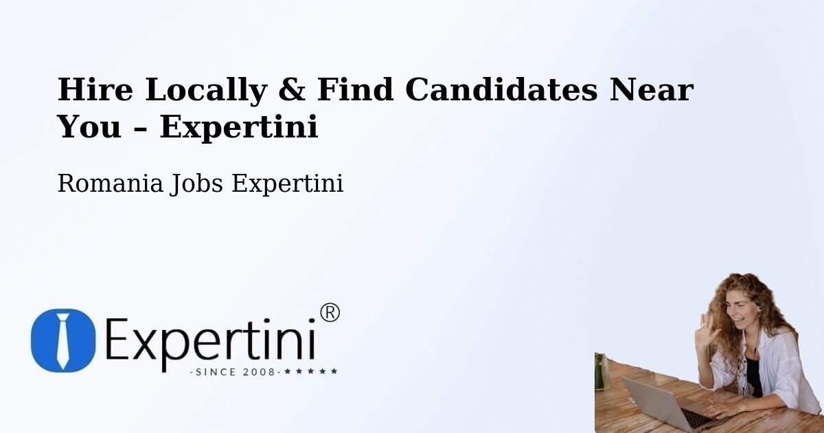 Hire Locally in Someş Odorhei – Find Qualified Candidates Near You - Someş Odorhei, Romania Jobs Expertini