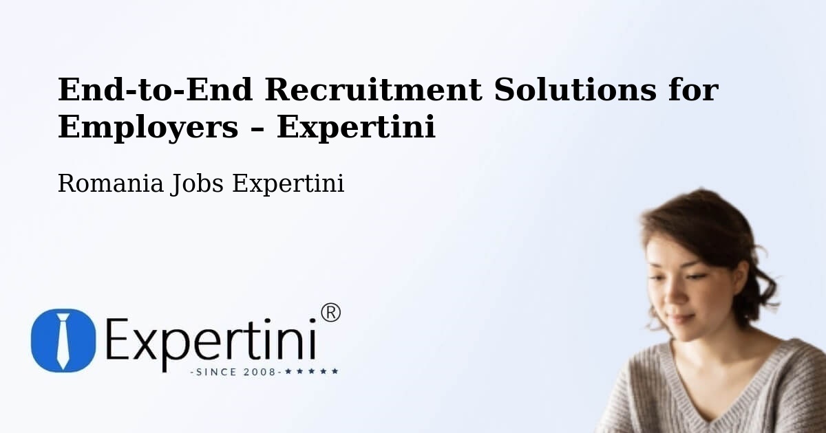 Recruitment Solutions for Employers – Someş Odorhei - Someş Odorhei, Romania Jobs Expertini
