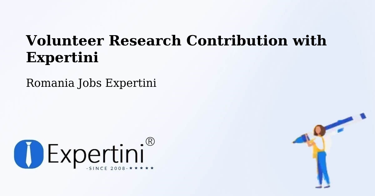 Volunteer Research Contribution Program – Someş Odorhei - Romania Jobs Expertini